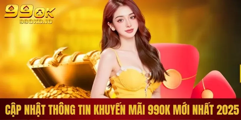 Khuyến mãi 99ok mới nhất