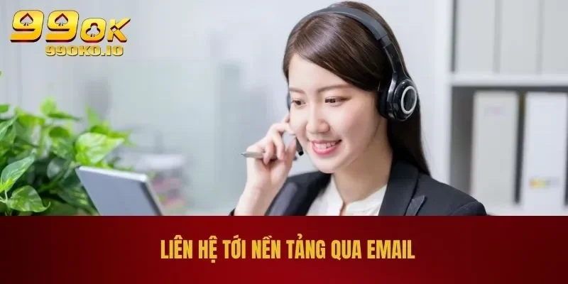 Liên hệ tới nền tảng qua Email